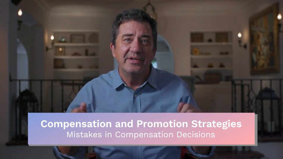 Compensation & Promotion: Mistakes in Compensation Decisions