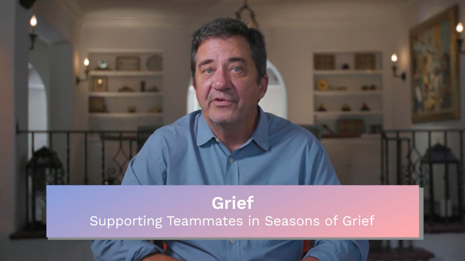 Grief: Supporting Teammates in Seasons of Grief